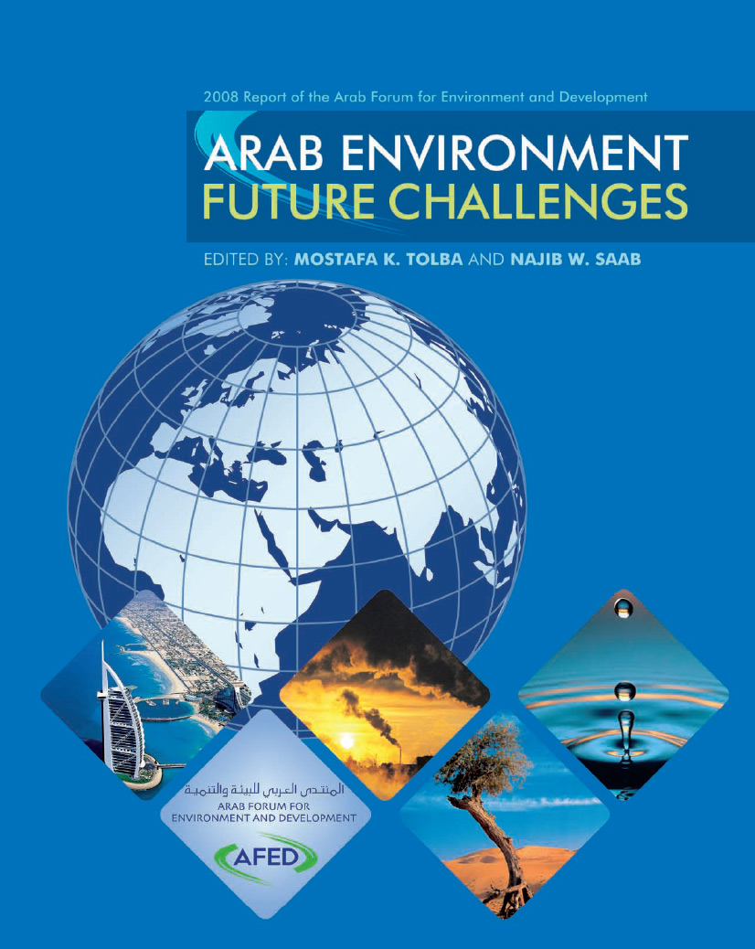 Arab Environment: Future Challenges
2008 <br> Report of the Arab Forum for Environment and Development